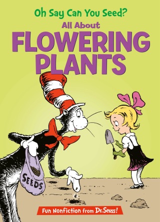 Cover image: Oh Say Can You Seed? All About Flowering Plants 9780375810954