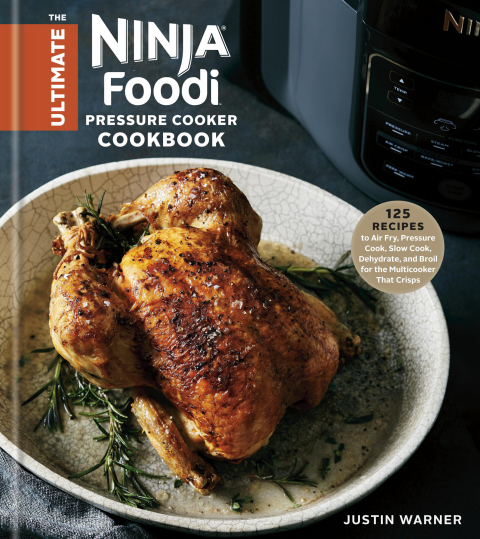 The Ultimate Ninja Foodi Pressure Cooker Cookbook: 125 Recipes to Air Fry, Pressure Cook, Slow Cook, Dehydrate, and Broil for the Multicooker That Crisps - FULL INSTANT DOWNLOAD | PDF DOCX EPUB