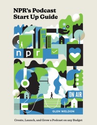 Cover image: NPR's Podcast Start Up Guide 9780593139080