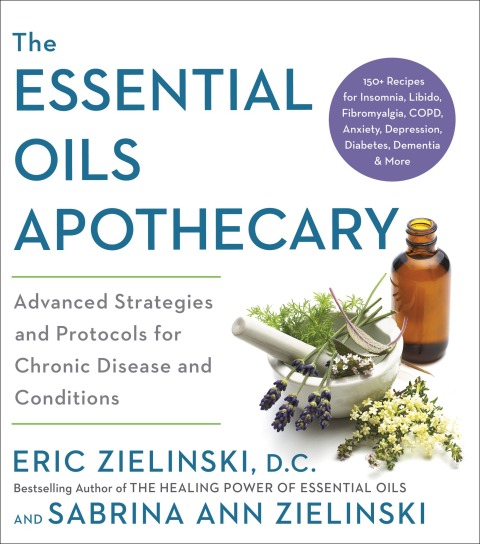 The Essential Oils Apothecary: Advanced Strategies and Protocols for Chronic Disease and Conditions - FULL INSTANT DOWNLOAD | PDF DOCX EPUB