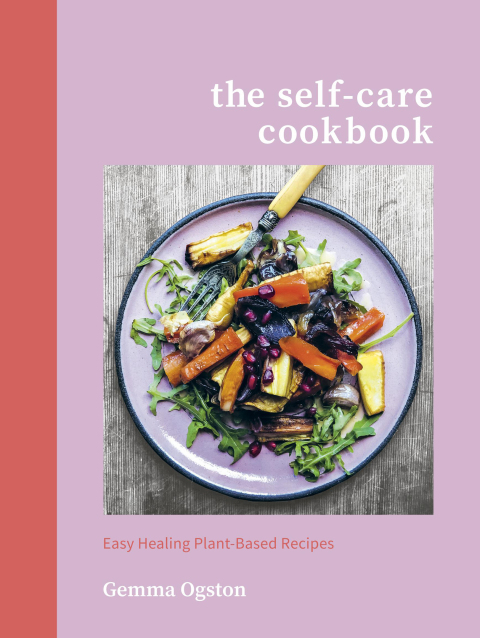 The Self-Care Cookbook: Easy Healing Plant-Based Recipes - FULL INSTANT DOWNLOAD | PDF DOCX EPUB