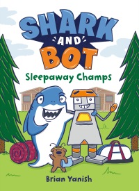 Cover image: Shark and Bot #2: Sleepaway Champs 9780593173381