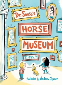 Cover image: Dr. Seuss's Horse Museum 9780399559129