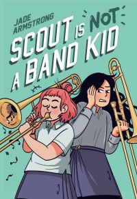Cover image: Scout Is Not a Band Kid 9780593176221