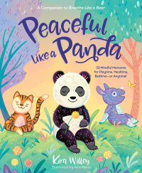 Cover image: Peaceful Like a Panda: 30 Mindful Moments for Playtime, Mealtime, Bedtime-or Anytime! 9780593179246