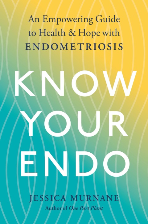 Know Your Endo: An Empowering Guide to Health and Hope With Endometriosis - FULL INSTANT DOWNLOAD | PDF DOCX EPUB