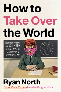 Cover image: How to Take Over the World 9780593192016