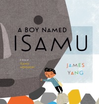 Cover image: A Boy Named Isamu 9780593203446
