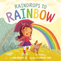 Cover image: Raindrops to Rainbow 9780593224090