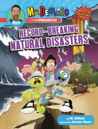 Cover image: Mr. DeMaio Presents!: Record-Breaking Natural Disasters 9780593224786
