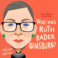 Cover image: Who Was Ruth Bader Ginsburg?: A Who Was? Board Book 9780593222744