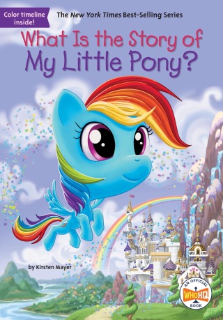 Cover image: What Is the Story of My Little Pony? 9780593226056