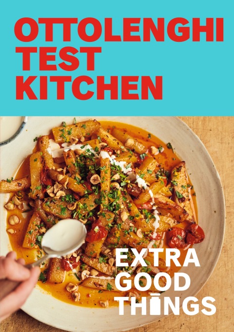 Ottolenghi Test Kitchen: Extra Good Things: Bold, vegetable-forward recipes plus homemade sauces, condiments, and more to build a flavor-packed pantry: A Cookbook - FULL INSTANT DOWNLOAD | PDF DOCX EPUB