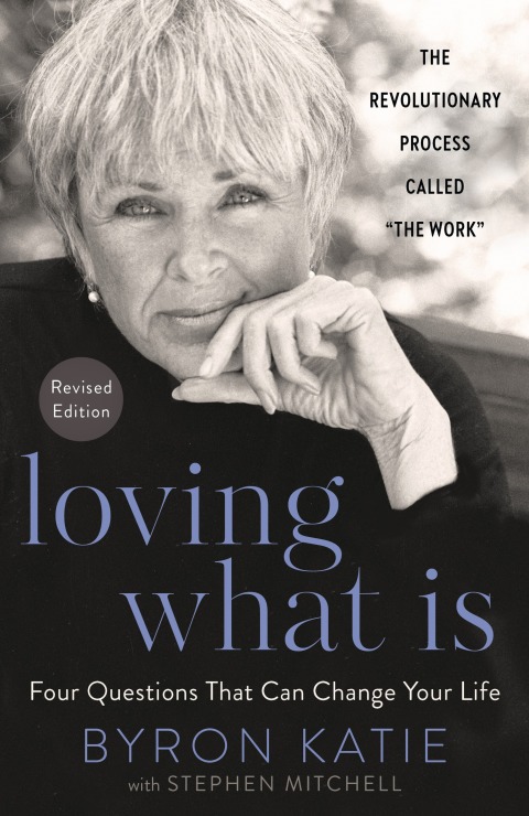 Loving What Is, Revised Edition: Four Questions That Can Change Your Life; The Revolutionary Process Called "The Work" - FULL INSTANT DOWNLOAD | PDF DOCX EPUB