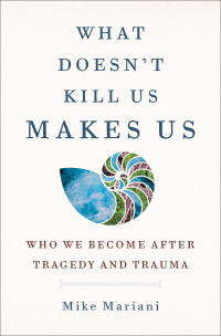 Cover image: What Doesn't Kill Us Makes Us 9780593236949