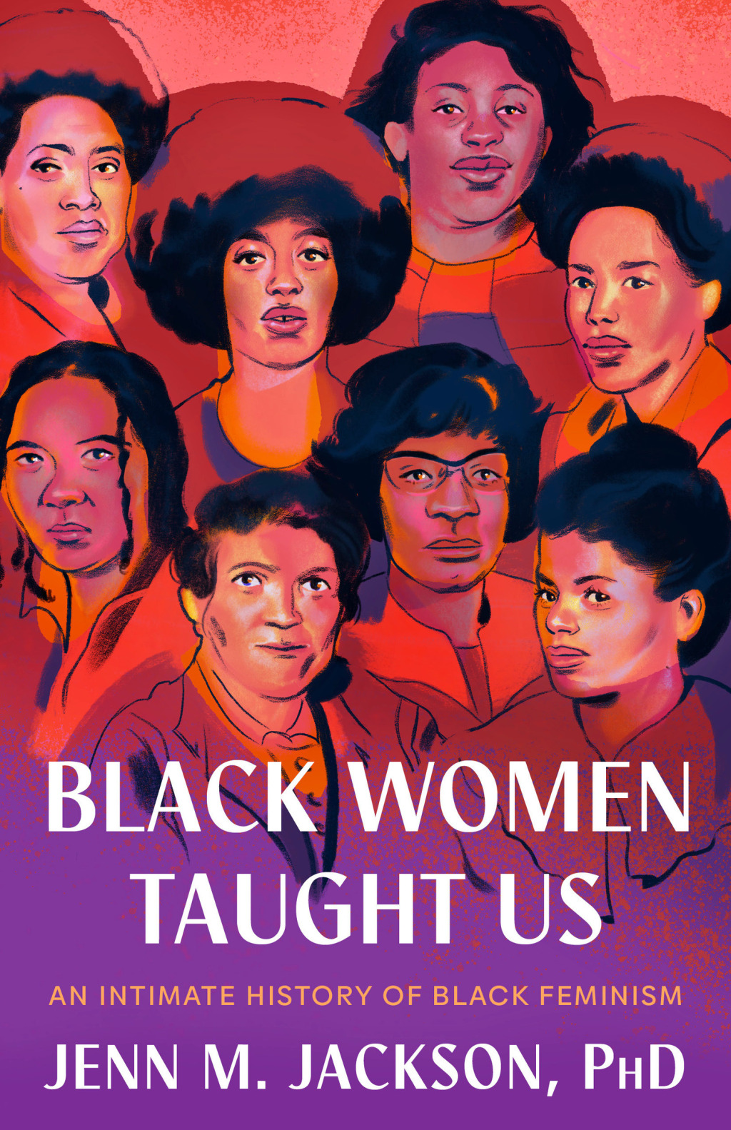 Black Women Taught Us An Intimate History of Black Feminism