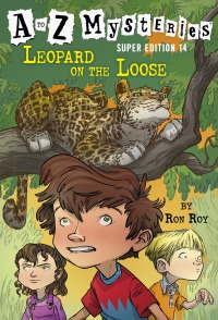 Cover image: A to Z Mysteries Super Edition #14: Leopard on the Loose 9780593301845