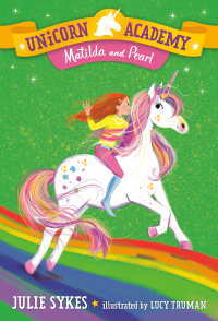 Cover image: Unicorn Academy #9: Matilda and Pearl 9780593306239