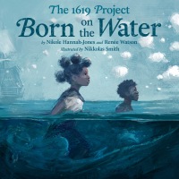 Cover image: The 1619 Project: Born on the Water 9780593307359