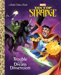 Cover image: Trouble in the Dream Dimension (Marvel: Doctor Strange) 9780593307748