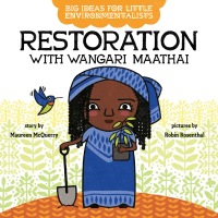 Cover image: Big Ideas for Little Environmentalists: Restoration with Wangari Maathai 9780593323687