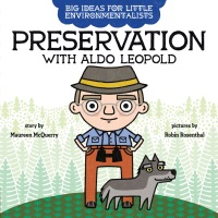 Cover image: Big Ideas for Little Environmentalists: Preservation with Aldo Leopold 9780593323724