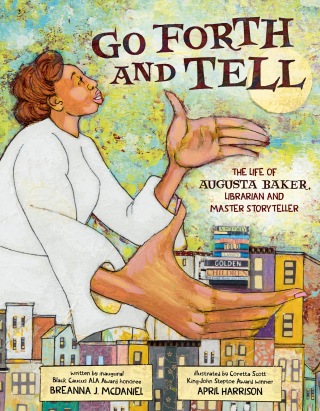 Cover image: Go Forth and Tell: The Life of Augusta Baker, Librarian and Master Storyteller 9780593324202