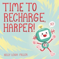 Cover image: Time to Recharge, Harper! 9780525553304