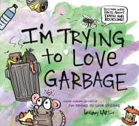Cover image: I'm Trying to Love Garbage 9780593207031