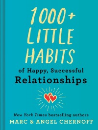 Cover image: 1000+ Little Habits of Happy, Successful Relationships 9780593327739