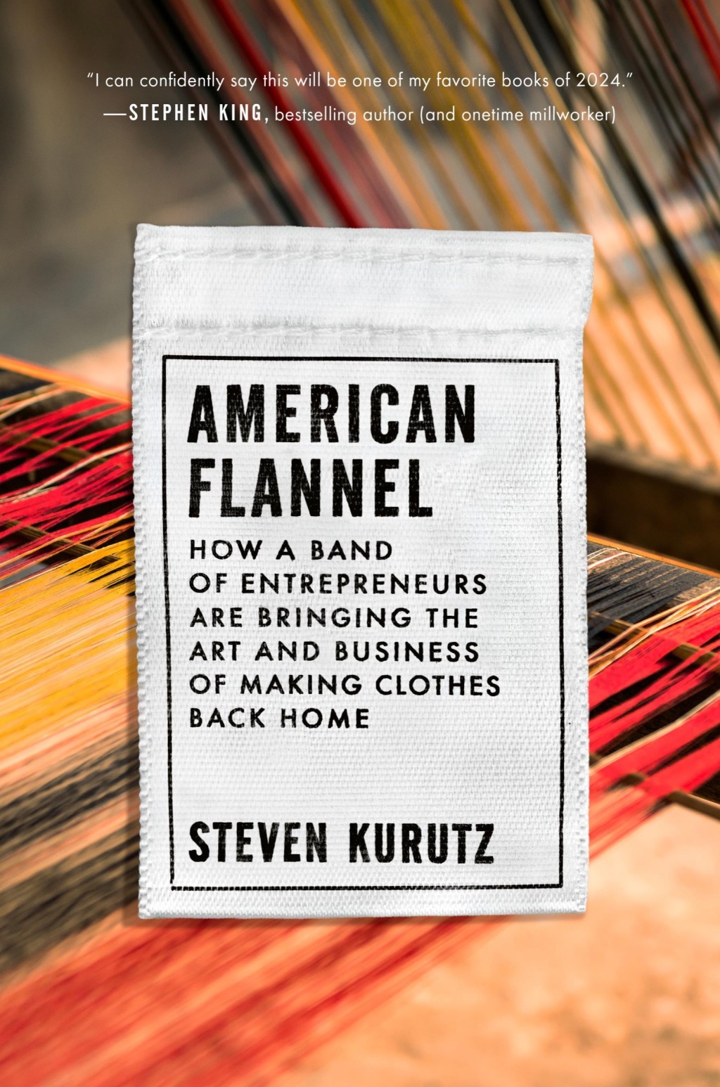 American Flannel How a Band of Entrepreneurs Are Bringing the Art and Business of Making Clothes Back Home