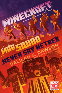 Cover image: Minecraft: Mob Squad: Never Say Nether 9780593722138