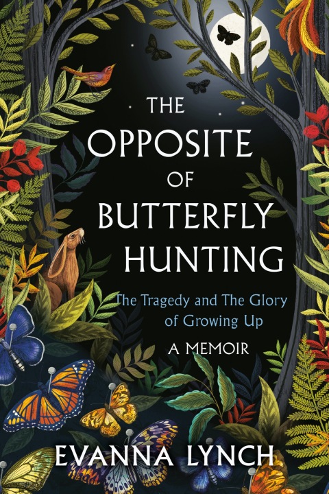 The Opposite of Butterfly Hunting: The Tragedy and The Glory of Growing Up; A Memoir - FULL INSTANT DOWNLOAD | PDF DOCX EPUB