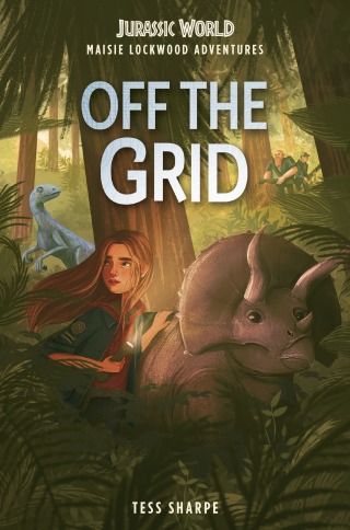 Cover image: Maisie Lockwood Adventures #1: Off the Grid (Jurassic World) 9780593373132