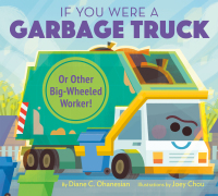 Cover image: If You Were a Garbage Truck or Other Big-Wheeled Worker! 9780593375150