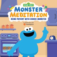 Cover image: Being Patient with Cookie Monster: Sesame Street Monster Meditation in collaboration with Headspace 9780593375907