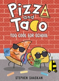 Cover image: Pizza and Taco: Too Cool for School 9780593376072