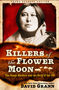 Cover image: Killers of the Flower Moon: Adapted for Young Readers 9780593377345