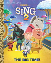Cover image: The Big Time! (Illumination's Sing 2) 9780593378984