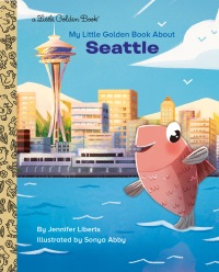 Cover image: My Little Golden Book About Seattle 9780593379233