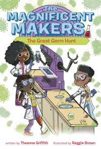 Cover image: The Magnificent Makers #4: The Great Germ Hunt 9780593379608