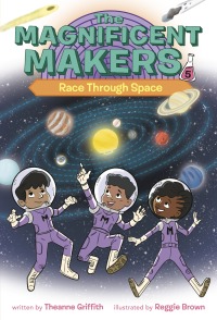 Cover image: The Magnificent Makers #5: Race Through Space 9780593379639