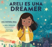 Cover image: Areli Es Una Dreamer (Areli Is a Dreamer Spanish Edition) 9780593380086