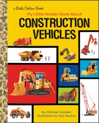 Cover image: My Little Golden Book About Construction Vehicles 9780593380758