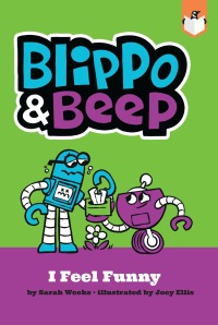 Cover image: Blippo and Beep: I Feel Funny 9780593226995