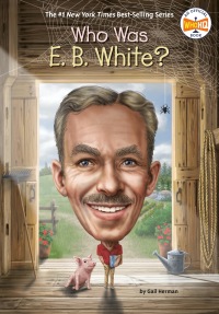 Cover image: Who Was E. B. White? 9780593386729