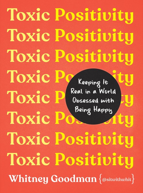Toxic Positivity : Keeping It Real in a World Obsessed with Being Happy - FULL INSTANT DOWNLOAD | PDF DOCX EPUB