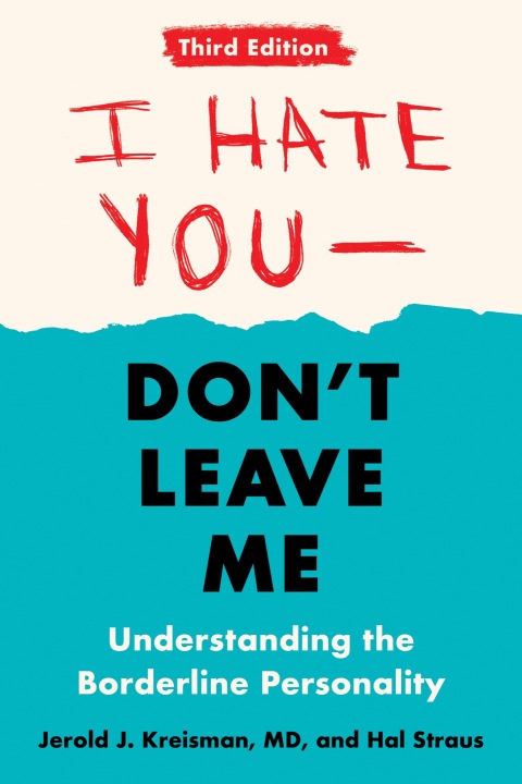 I Hate You--Don't Leave Me: Third Edition : Understanding the Borderline Personality - FULL INSTANT DOWNLOAD | PDF DOCX EPUB