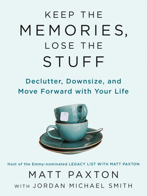 Keep the Memories, Lose the Stuff: Declutter, Downsize, and Move Forward with Your Life - FULL INSTANT DOWNLOAD | PDF DOCX EPUB