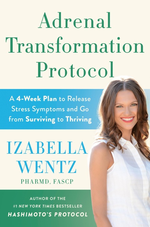 Adrenal Transformation Protocol : A 4-Week Plan to Release Stress Symptoms and Go from Surviving to Thriving - FULL INSTANT DOWNLOAD | PDF DOCX EPUB